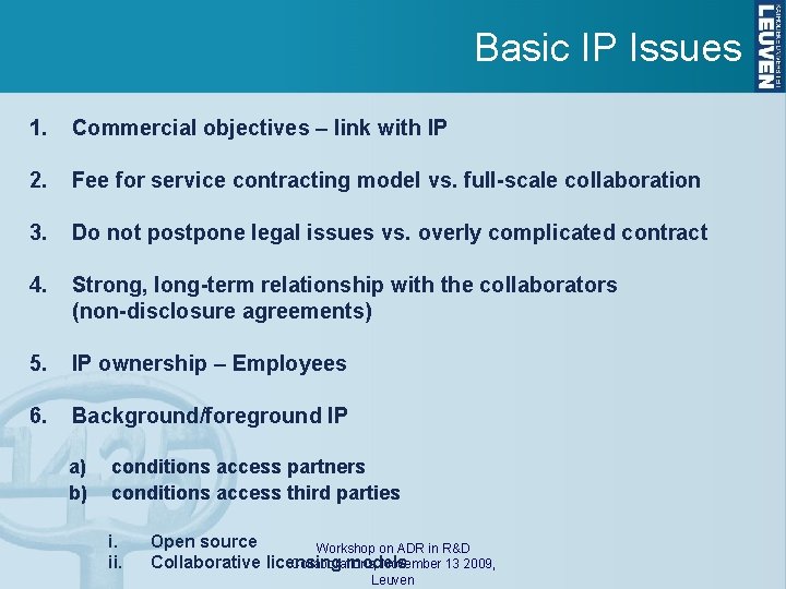 Basic IP Issues 1. Commercial objectives – link with IP 2. Fee for service