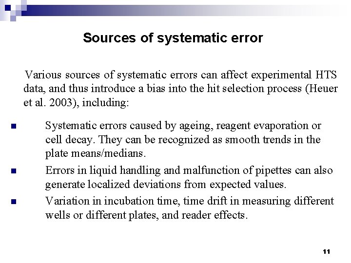 Sources of systematic error Various sources of systematic errors can affect experimental HTS data,