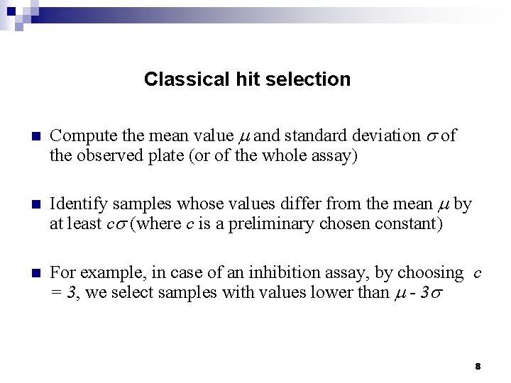 Classical hit selection n Compute the mean value and standard deviation of the observed