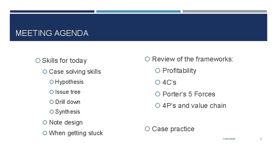 MEETING AGENDA Skills for today Case solving skills Review of the frameworks: Profitability Hypothesis