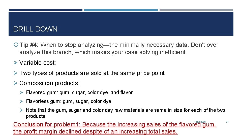 DRILL DOWN Tip #4: When to stop analyzing—the minimally necessary data. Don’t over analyze