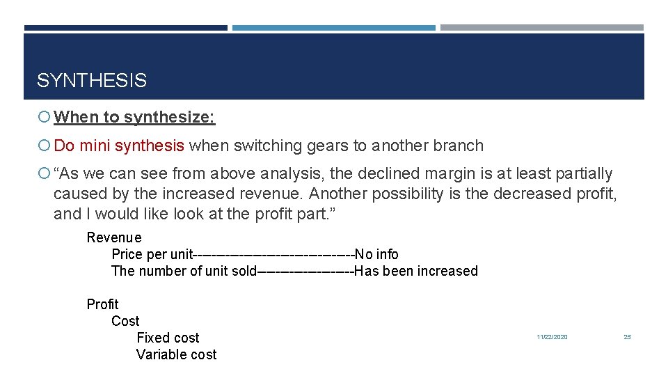 SYNTHESIS When to synthesize: Do mini synthesis when switching gears to another branch “As