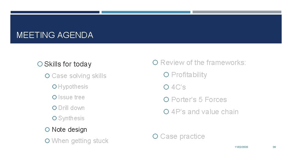 MEETING AGENDA Skills for today Case solving skills Review of the frameworks: Profitability Hypothesis
