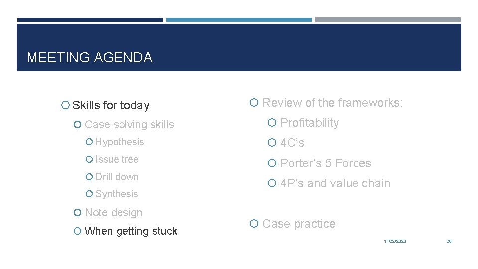 MEETING AGENDA Skills for today Case solving skills Review of the frameworks: Profitability Hypothesis