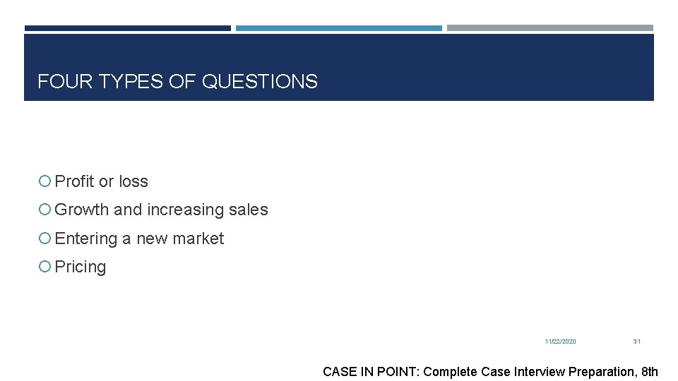 FOUR TYPES OF QUESTIONS Profit or loss Growth and increasing sales Entering a new