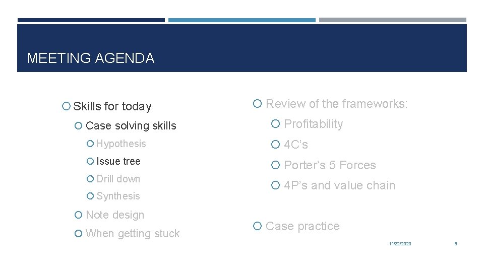 MEETING AGENDA Skills for today Case solving skills Review of the frameworks: Profitability Hypothesis
