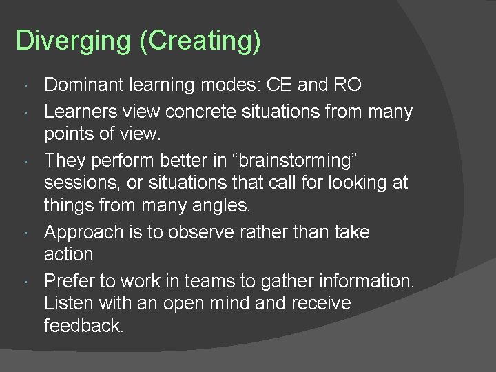 Diverging (Creating) Dominant learning modes: CE and RO Learners view concrete situations from many