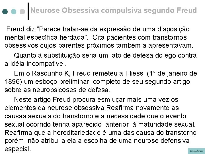 Neurose Obsessiva compulsiva segundo Freud diz: ”Parece tratar-se da expressão de uma disposição mental