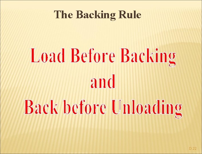 The Backing Rule D. 22 