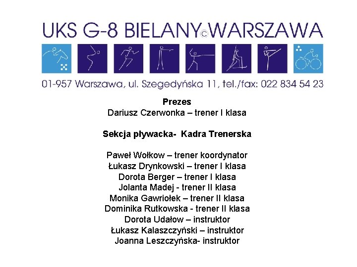 Prezes Dariusz Czerwonka – trener I klasa Sekcja pływacka- Kadra Trenerska Paweł Wołkow –