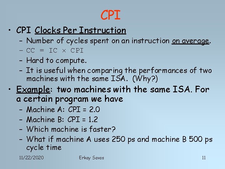 CPI • CPI Clocks Per Instruction – – Number of cycles spent on an