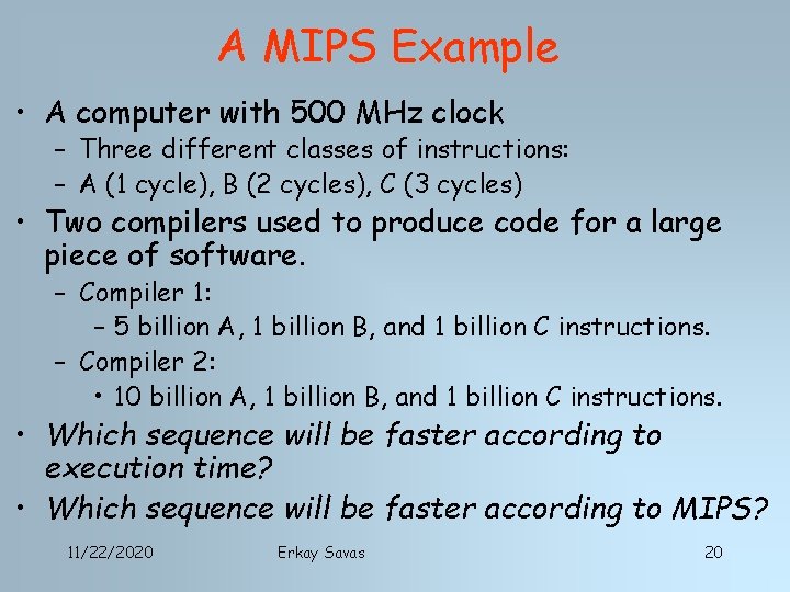 A MIPS Example • A computer with 500 MHz clock – Three different classes