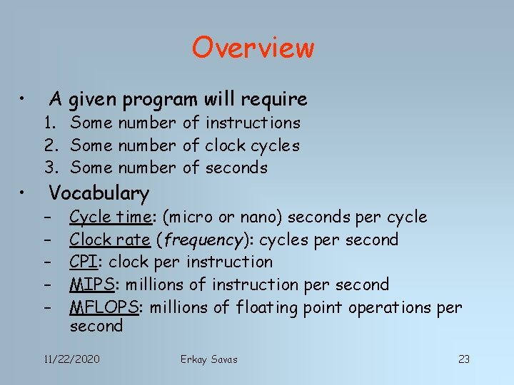 Overview • • A given program will require 1. Some number of instructions 2.