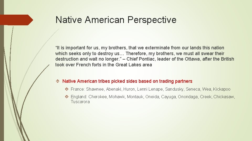 Native American Perspective “It is important for us, my brothers, that we exterminate from