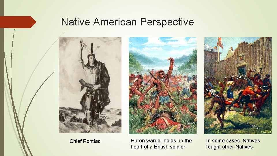 Native American Perspective Chief Pontiac Huron warrior holds up the heart of a British