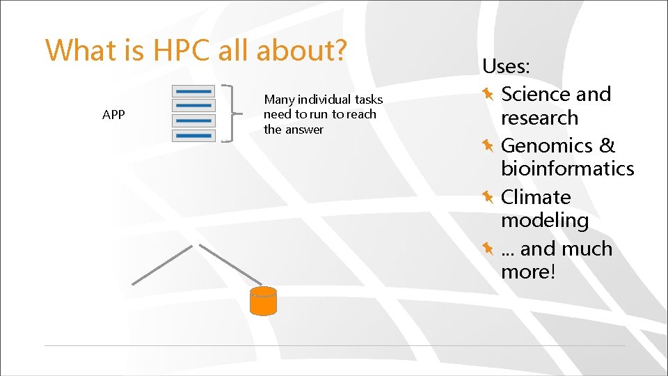 What is HPC all about? Many individual tasks need to run to reach the