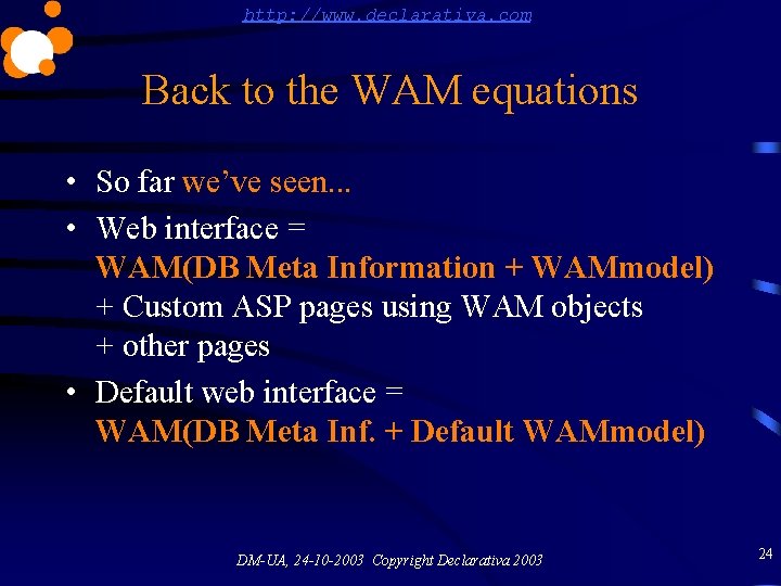 http: //www. declarativa. com Back to the WAM equations • So far we’ve seen.