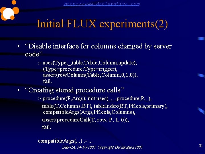 http: //www. declarativa. com Initial FLUX experiments(2) • “Disable interface for columns changed by