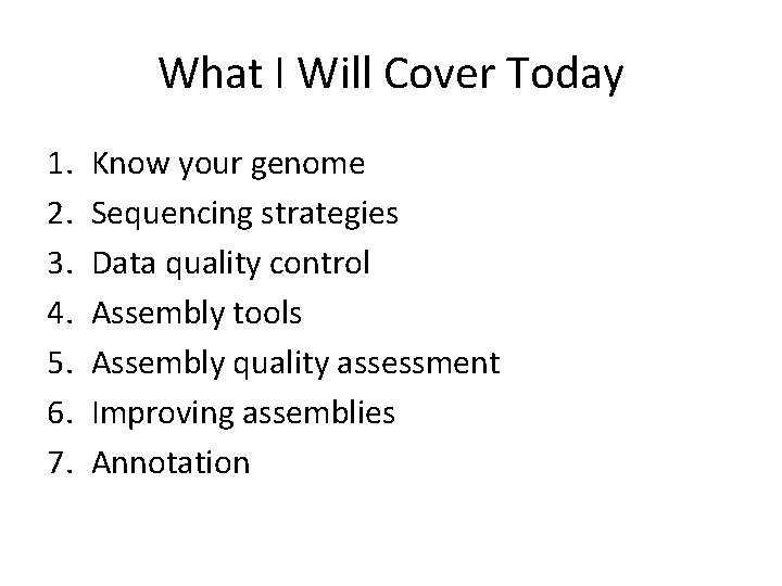 What I Will Cover Today 1. 2. 3. 4. 5. 6. 7. Know your