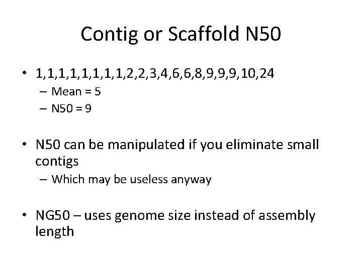 Contig or Scaffold N 50 • 1, 1, 2, 2, 3, 4, 6, 6,