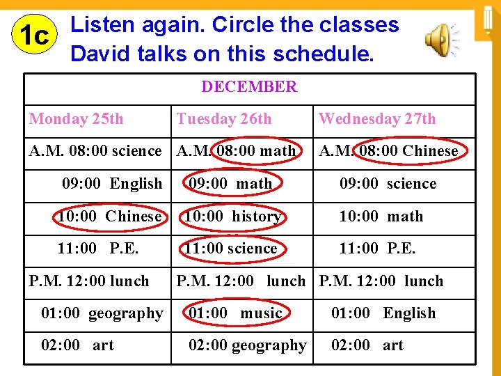 1 c Listen again. Circle the classes David talks on this schedule. DECEMBER Monday