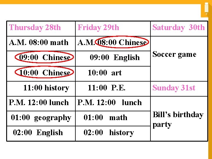 Thursday 28 th Friday 29 th A. M. 08: 00 math A. M. 08: