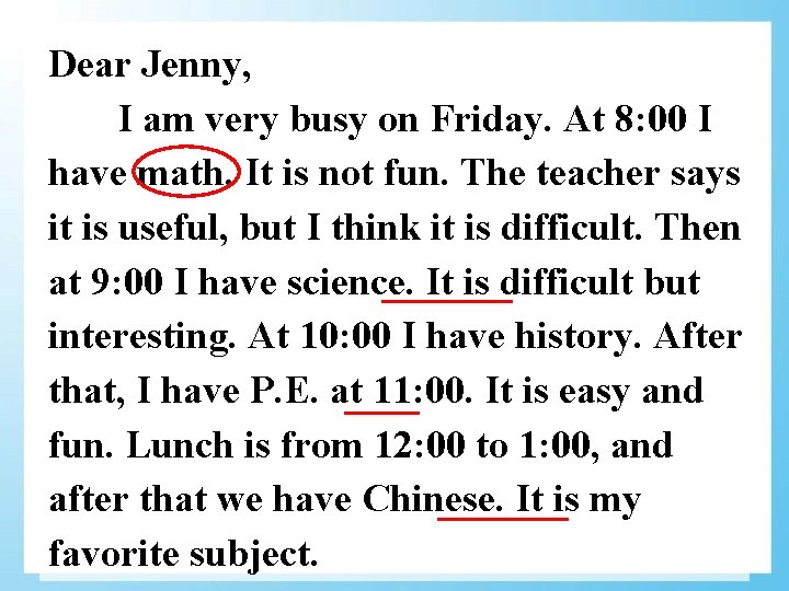 Dear Jenny, I am very busy on Friday. At 8: 00 I have math.