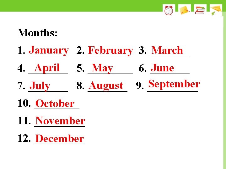 Months: January March February 1. _______ 2. ____ 3. _______ April May June 4.