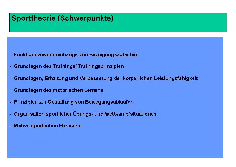 Sporttheorie (Schwerpunkte) - Funktionszusammenhänge von Bewegungsabläufen - Grundlagen des Trainings/ Trainingsprinzipien - Grundlagen, Erhaltung