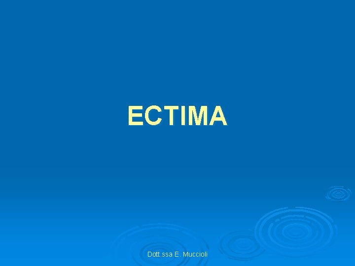 ECTIMA Dott. ssa E. Muccioli 