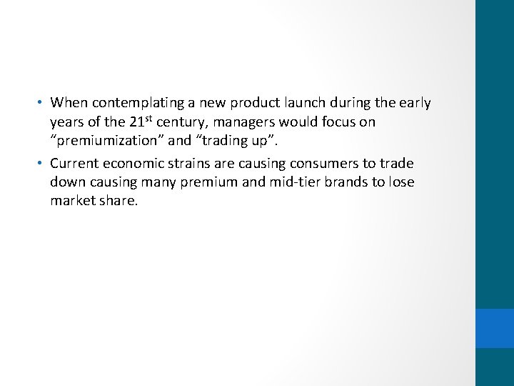  • When contemplating a new product launch during the early years of the