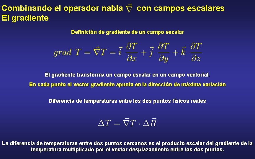 Combinando el operador nabla El gradiente con campos escalares Definición de gradiente de un