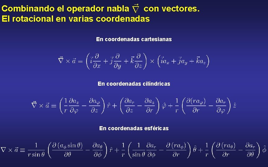 Combinando el operador nabla con vectores. El rotacional en varias coordenadas En coordenadas cartesianas