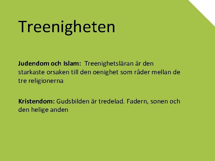 Treenigheten Judendom och Islam: Treenighetsläran är den starkaste orsaken till den oenighet som råder