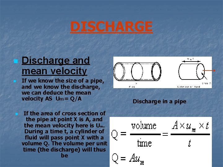 DISCHARGE n n n Discharge and mean velocity If we know the size of