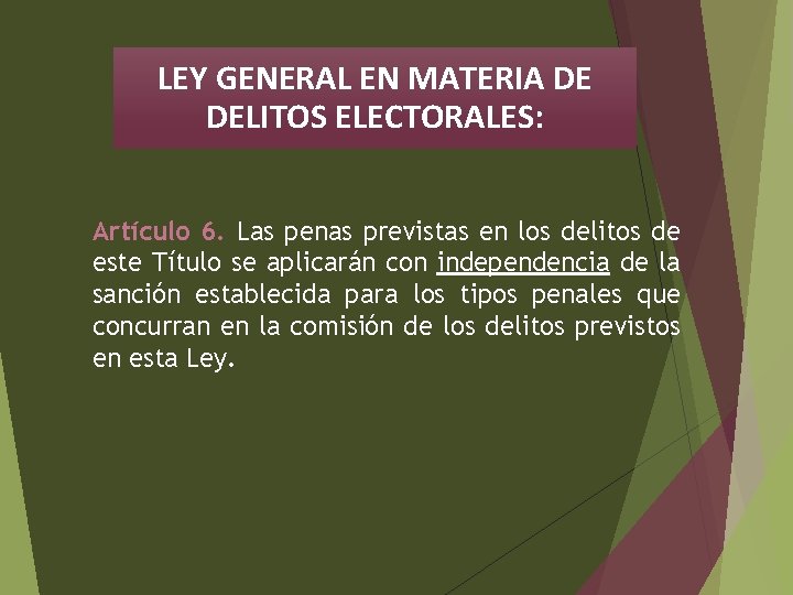 LEY GENERAL EN MATERIA DE DELITOS ELECTORALES: Artículo 6. Las penas previstas en los