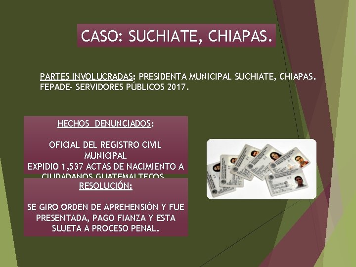 CASO: SUCHIATE, CHIAPAS. PARTES INVOLUCRADAS: PRESIDENTA MUNICIPAL SUCHIATE, CHIAPAS. FEPADE- SERVIDORES PÚBLICOS 2017. HECHOS