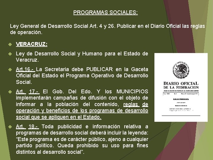 PROGRAMAS SOCIALES: Ley General de Desarrollo Social Art. 4 y 26. Publicar en el