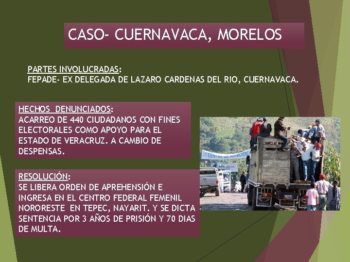 CASO- CUERNAVACA, MORELOS PARTES INVOLUCRADAS: FEPADE- EX DELEGADA DE LAZARO CARDENAS DEL RIO, CUERNAVACA.