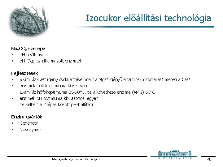 Izocukor előállítási technológia Na 2 CO 3 szerepe § p. H beállítása § p.