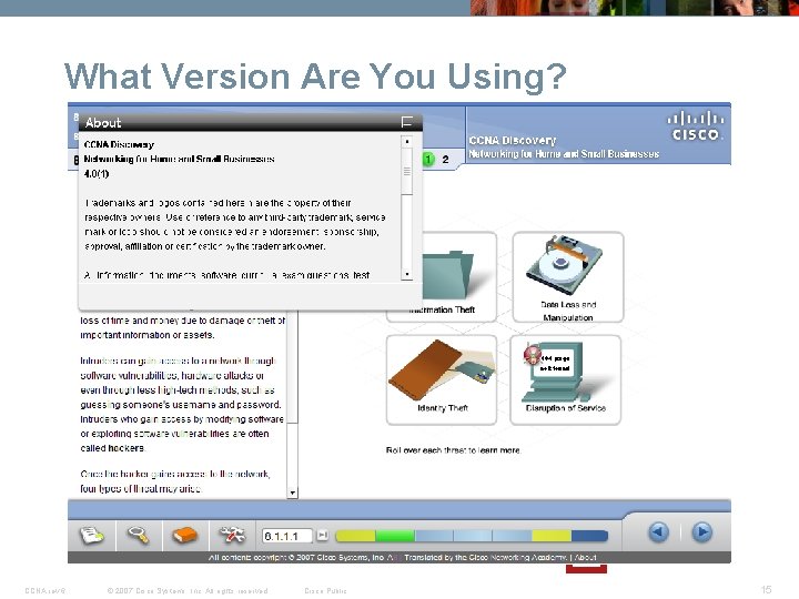 What Version Are You Using? CCNA rev 6 © 2007 Cisco Systems, Inc. All