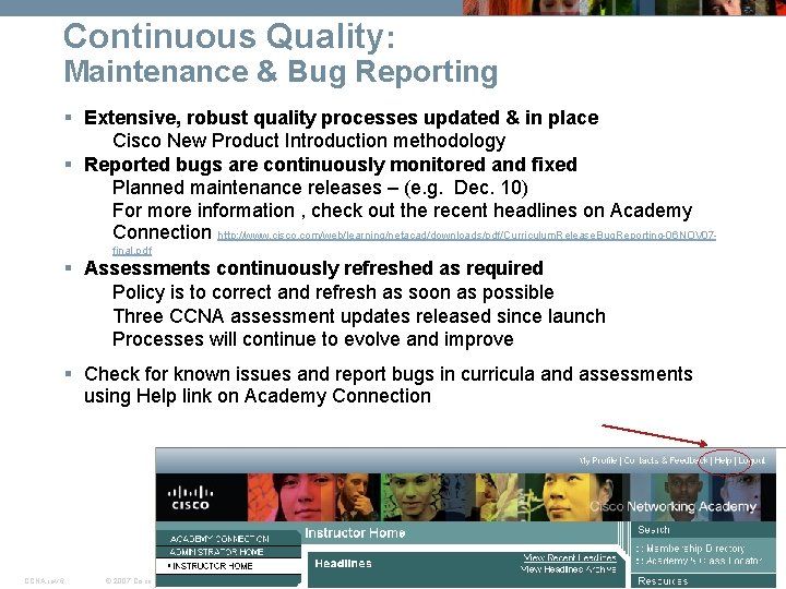 Continuous Quality: Maintenance & Bug Reporting § Extensive, robust quality processes updated & in