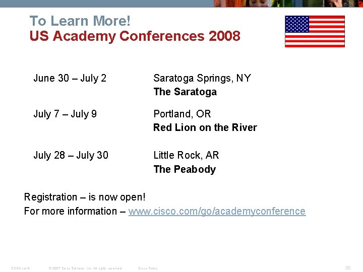 To Learn More! US Academy Conferences 2008 June 30 – July 2 Saratoga Springs,