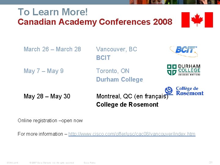 To Learn More! Canadian Academy Conferences 2008 March 26 – March 28 Vancouver, BC