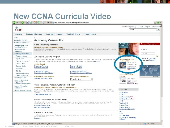 New CCNA Curricula Video CCNA rev 6 © 2007 Cisco Systems, Inc. All rights