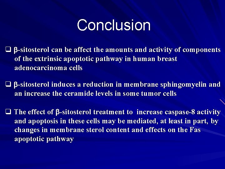 Conclusion q -sitosterol can be affect the amounts and activity of components of the