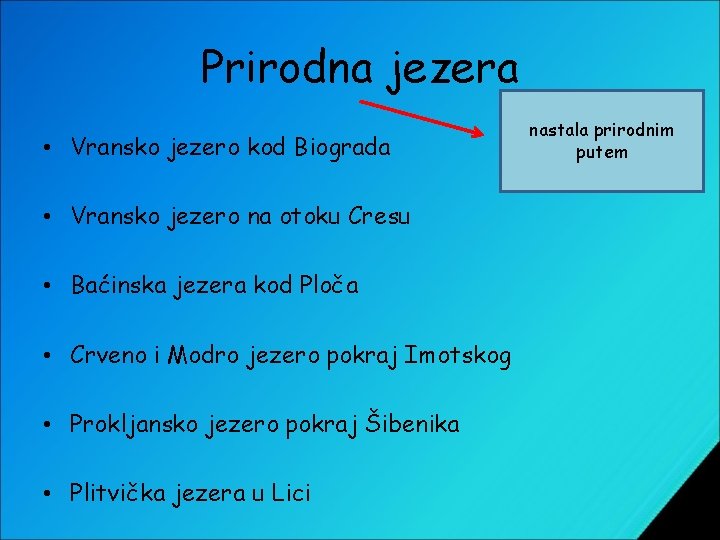 Prirodna jezera • Vransko jezero kod Biograda • Vransko jezero na otoku Cresu •