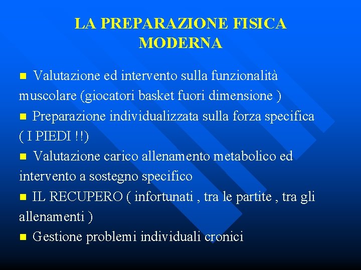 LA PREPARAZIONE FISICA MODERNA Valutazione ed intervento sulla funzionalità muscolare (giocatori basket fuori dimensione