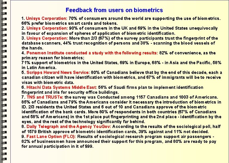 Feedback from users on biometrics 1. Unisys Corporation: 70% of consumers around the world