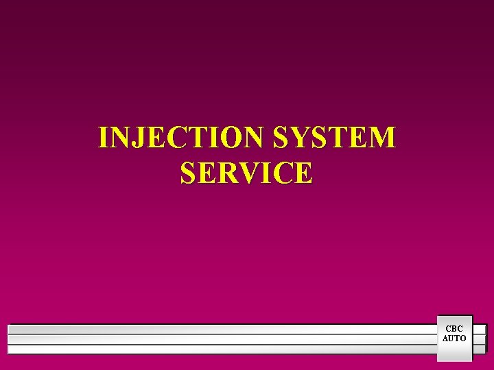 INJECTION SYSTEM SERVICE CBC AUTO 